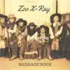 Zoo X-Ray - Barrage Rock
